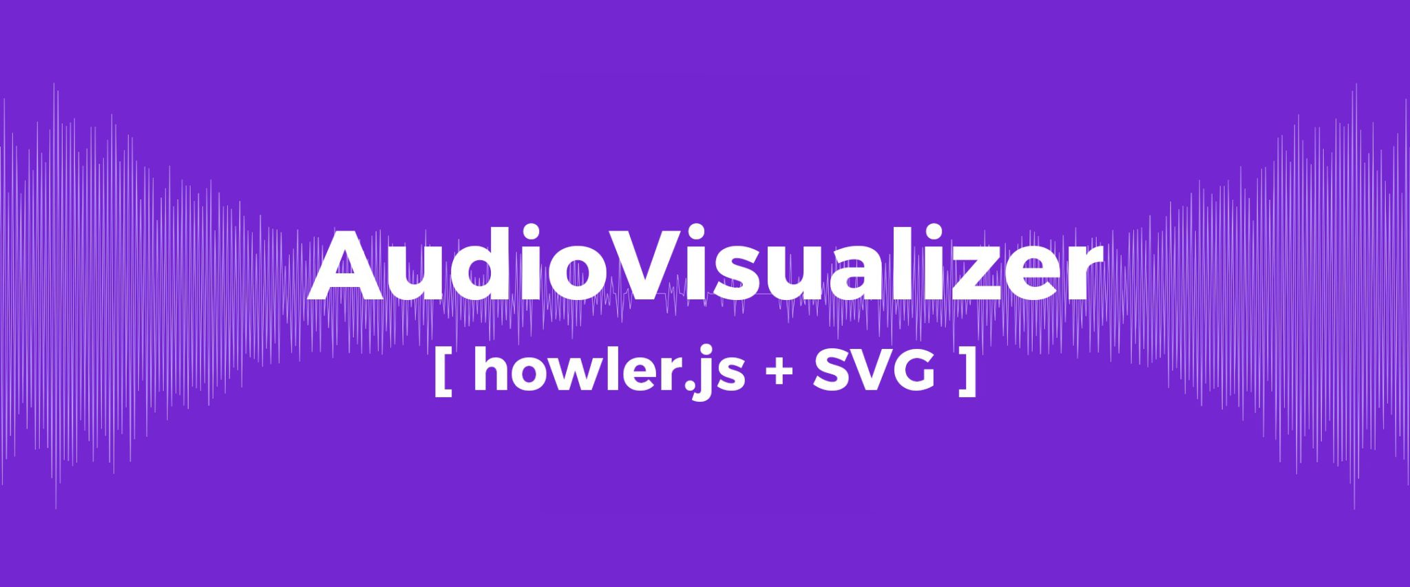 AudioVisualizer [ howler.js + SVG ]